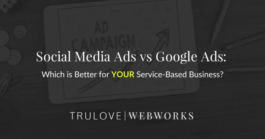Google Ads vs Social Media Ads: Choosing the Right Strategy for Your Business